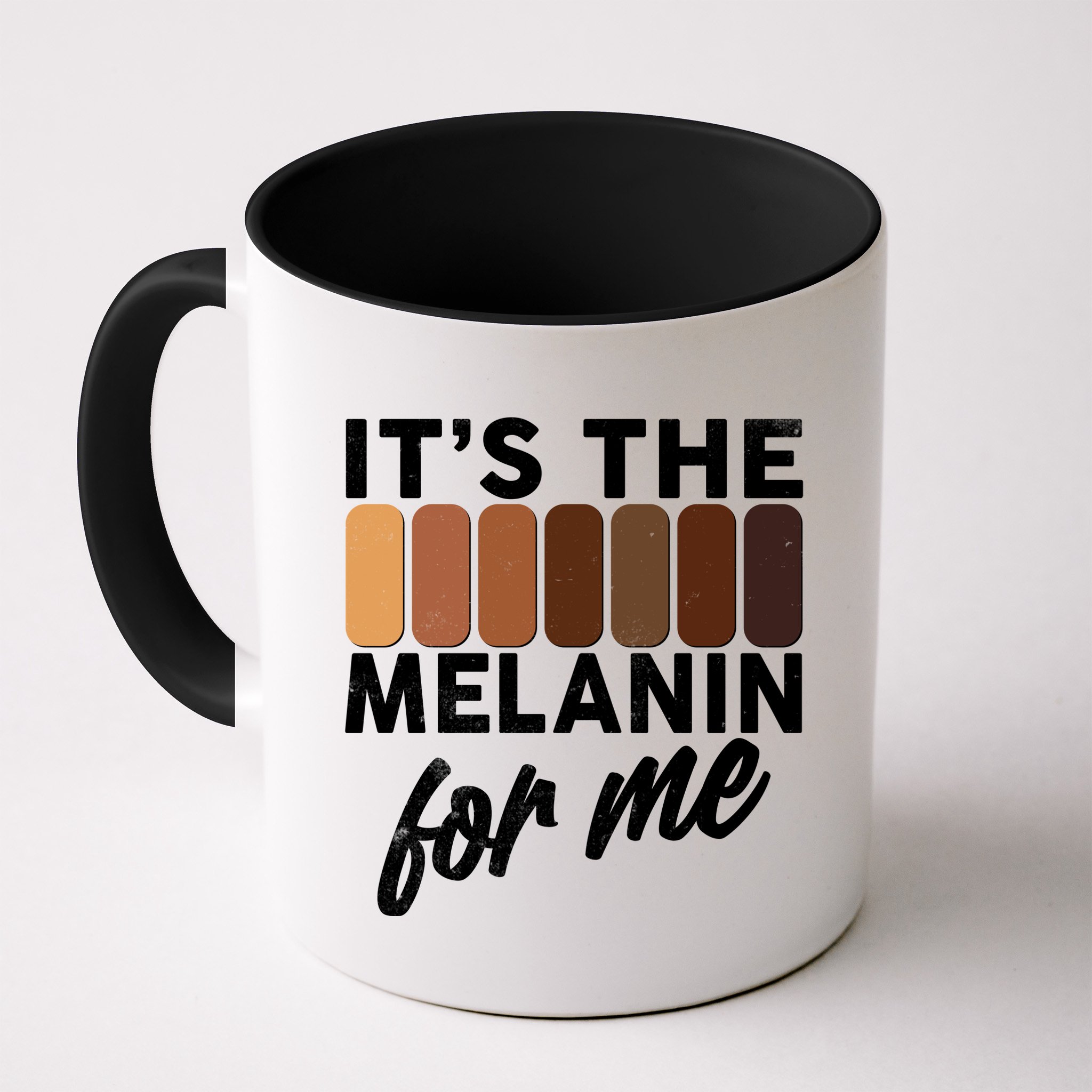 It's The Melanin For Me Skin Tones  Mug
