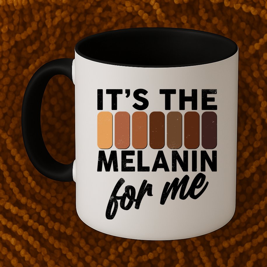 It's The Melanin For Me Skin Tones  Mug