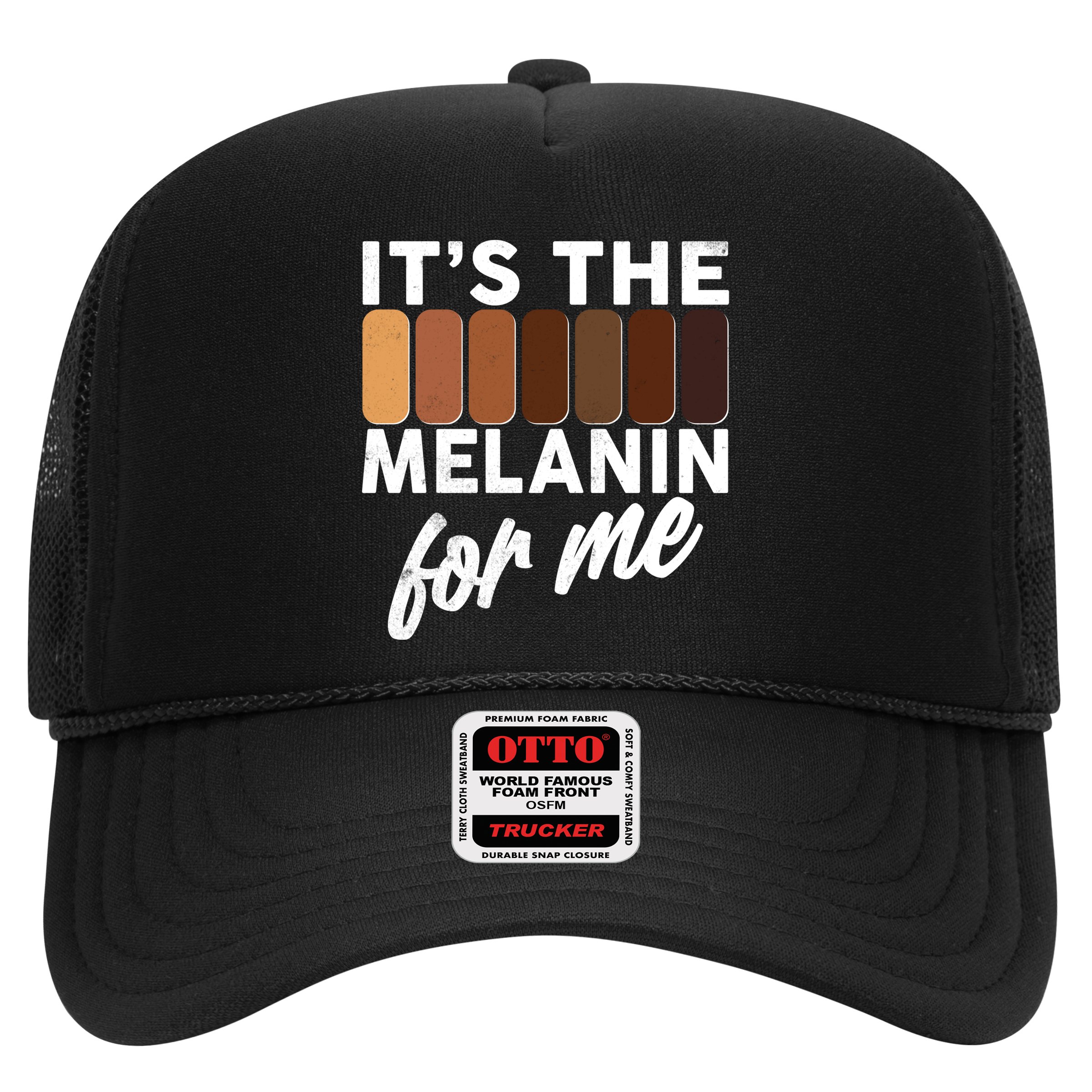 It's The Melanin For Me Skin Tones  Hat