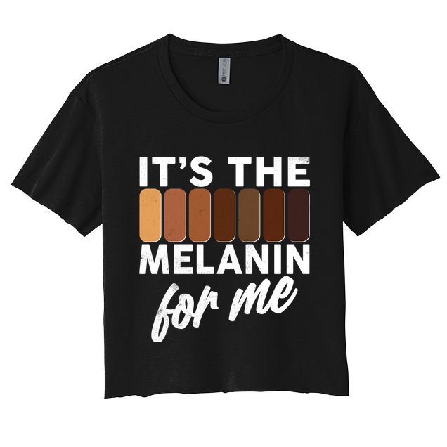 It's The Melanin For Me Skin Tones  Crop Top