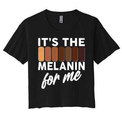 It's The Melanin For Me Skin Tones  Women's Crop Top Tee