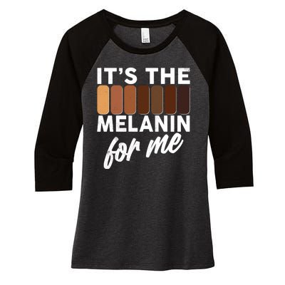 It's The Melanin For Me Skin Tones  Women's Tri-Blend 3/4-Sleeve Raglan Shirt