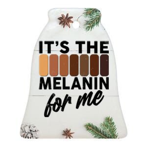 It's The Melanin For Me Skin Tones  Ceramic Bell Ornament