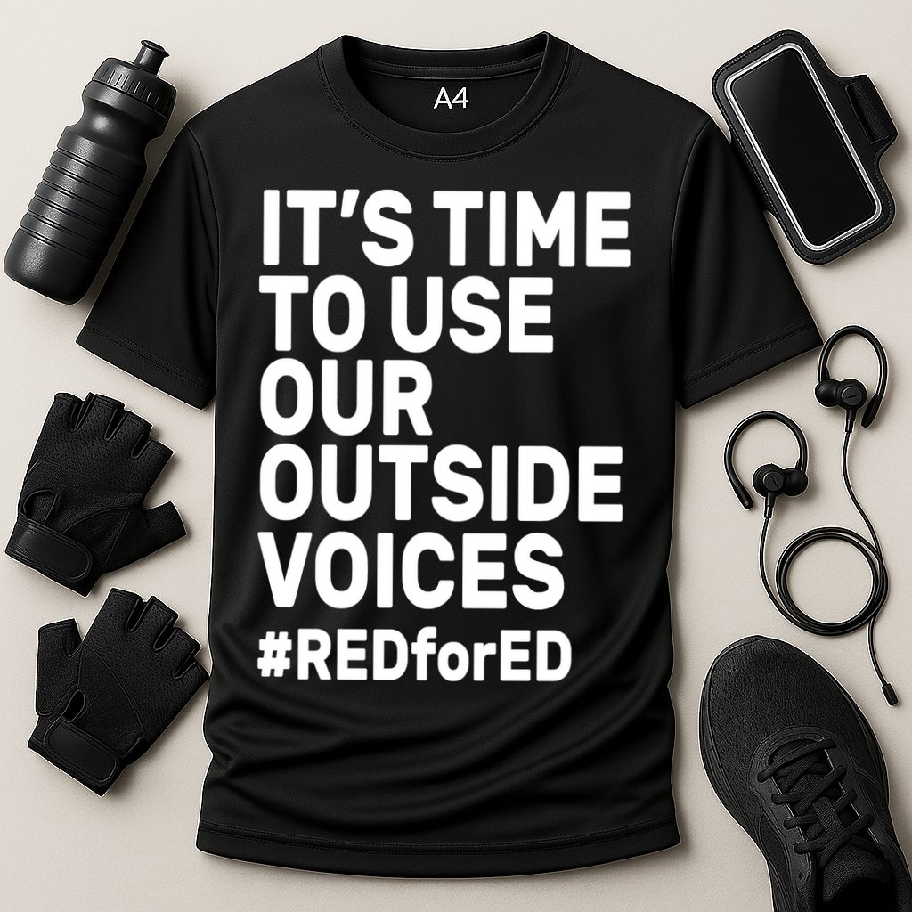 It's Time To Use Our Outside Voice Red For Ed Performance Shirt