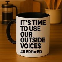 It's Time To Use Our Outside Voice Red For Ed Mug