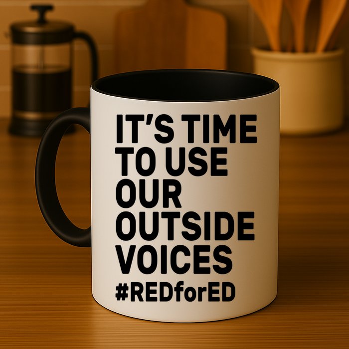 It's Time To Use Our Outside Voice Red For Ed Mug