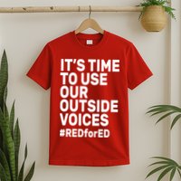 It's Time To Use Our Outside Voice Red For Ed T-Shirt