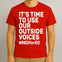 It's Time To Use Our Outside Voice Red For Ed T-Shirt