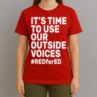 It's Time To Use Our Outside Voice Red For Ed T-Shirt