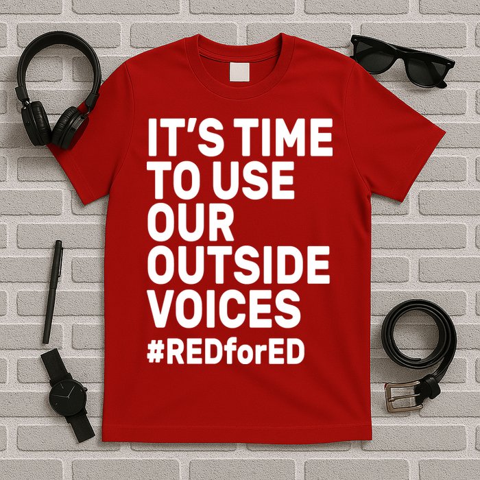 It's Time To Use Our Outside Voice Red For Ed T-Shirt