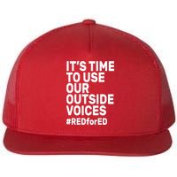 It's Time To Use Our Outside Voice Red For Ed Flat Bill Trucker Hat