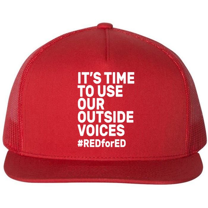 It's Time To Use Our Outside Voice Red For Ed Flat Bill Trucker Hat