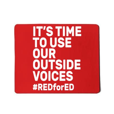 It's Time To Use Our Outside Voice Red For Ed Mousepad