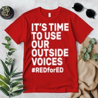 It's Time To Use Our Outside Voice Red For Ed Premium T-Shirt