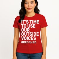It's Time To Use Our Outside Voice Red For Ed Womens T-Shirt