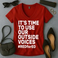 It's Time To Use Our Outside Voice Red For Ed Women's V-Neck T-Shirt