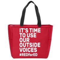 It's Time To Use Our Outside Voice Red For Ed Zip Tote Bag