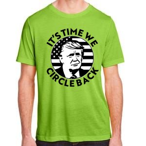 It's Time We Circle Back Trump 2024 Election Adult ChromaSoft Performance T-Shirt