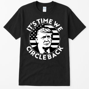 It's Time We Circle Back Trump 2024 Election Tall T-Shirt