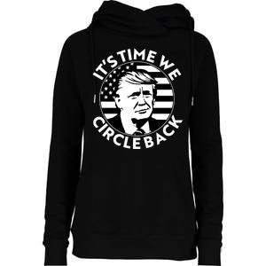 It's Time We Circle Back Trump 2024 Election Womens Funnel Neck Pullover Hood