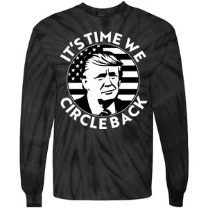 It's Time We Circle Back Trump 2024 Election Tie-Dye Long Sleeve Shirt