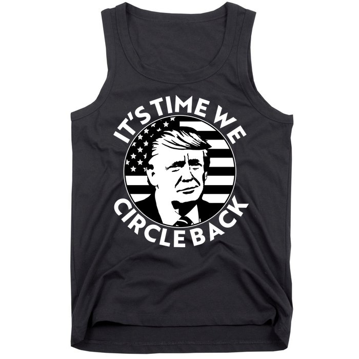 It's Time We Circle Back Trump 2024 Election Tank Top