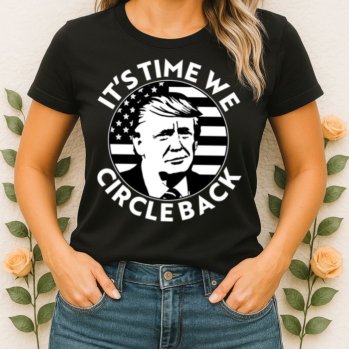 It's Time We Circle Back Trump 2024 Election Womens T-Shirt