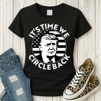 It's Time We Circle Back Trump 2024 Election Womens T-Shirt