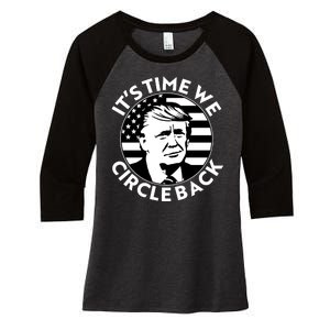 It's Time We Circle Back Trump 2024 Election Women's Tri-Blend 3/4-Sleeve Raglan Shirt