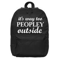 It's Way Too Peopley Outside 16 in Basic Backpack