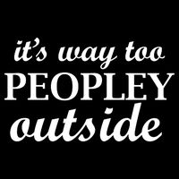 It's Way Too Peopley Outside 16 in Basic Backpack