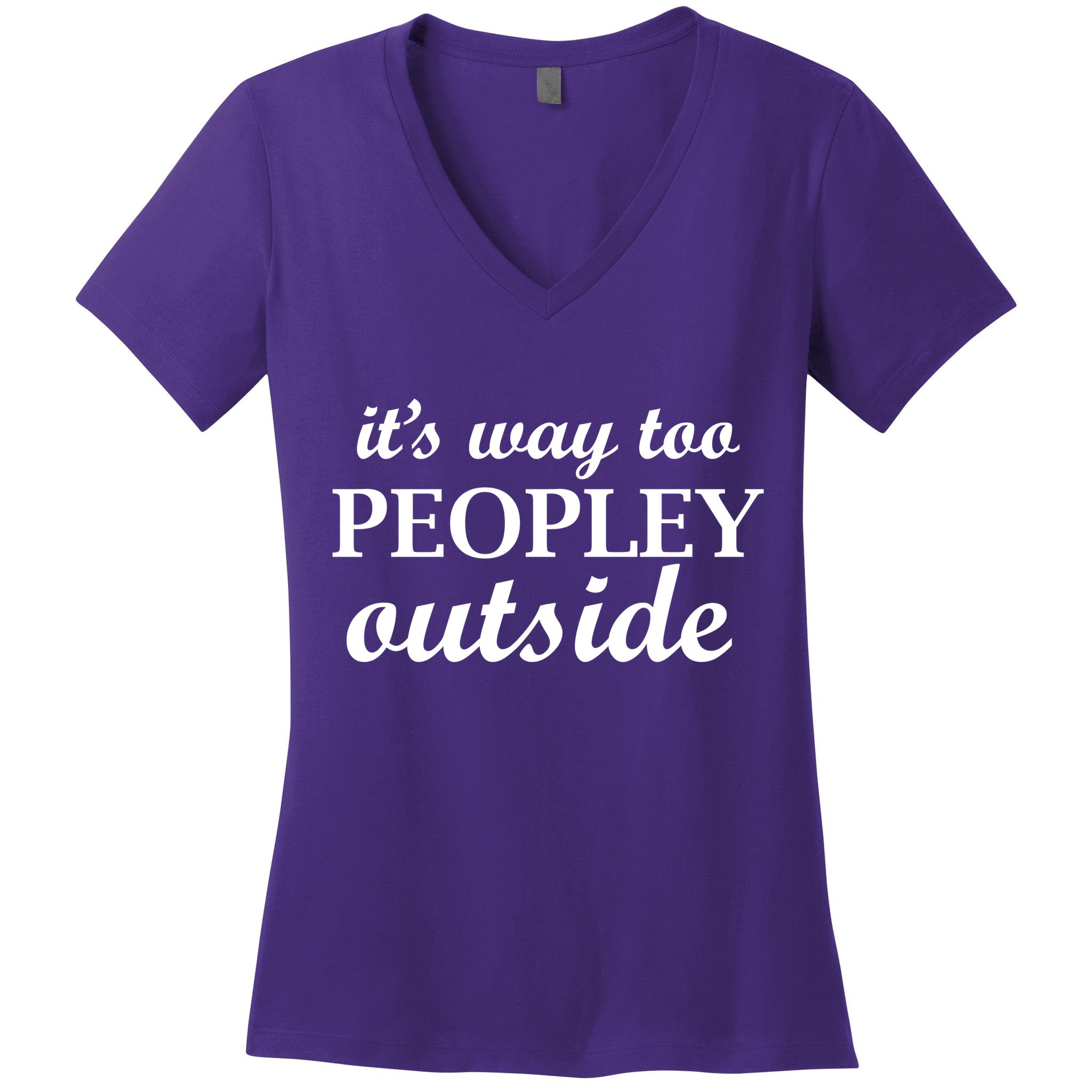 It's Way Too Peopley Outside Women's V-Neck T-Shirt
