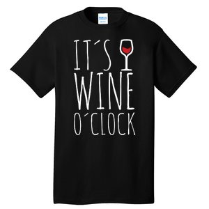 It's Wine O'Clock Tall T-Shirt