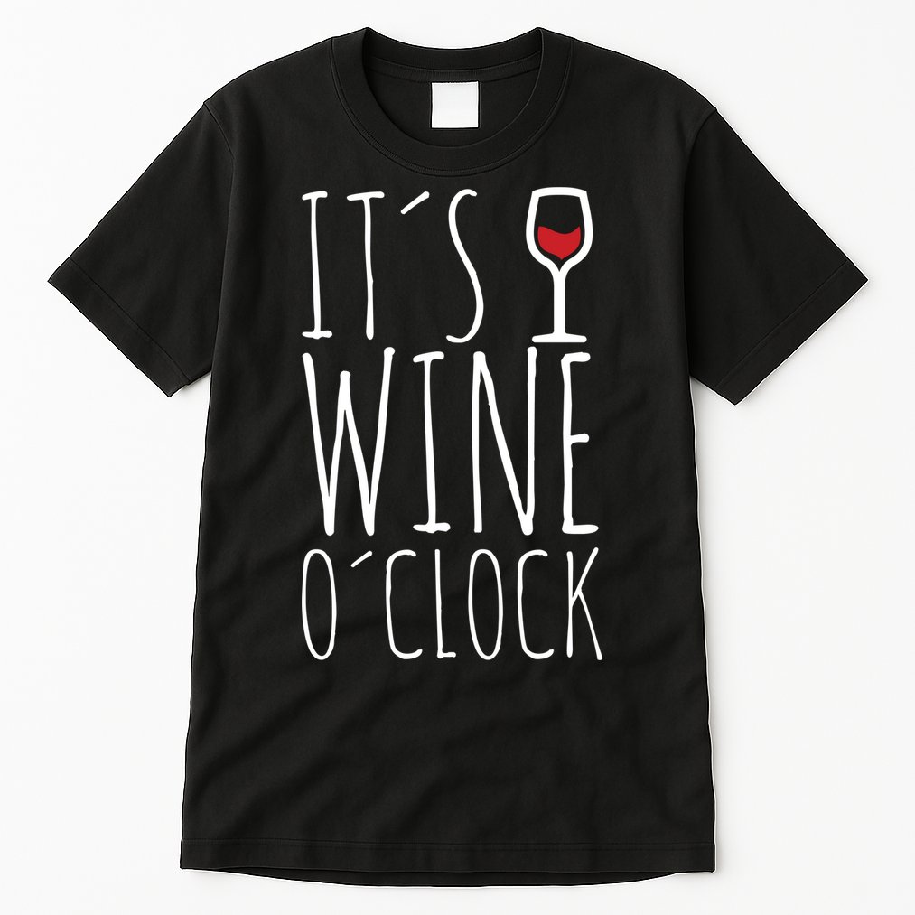 It's Wine O'Clock Tall T-Shirt