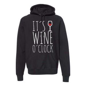 It's Wine O'Clock Premium Hoodie