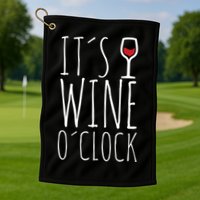 It's Wine O'Clock Golf Towel