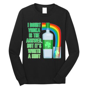 It's Worth a Shot of Vodka Long Sleeve Shirt