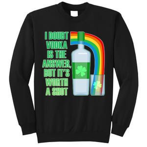 It's Worth a Shot of Vodka Sweatshirt