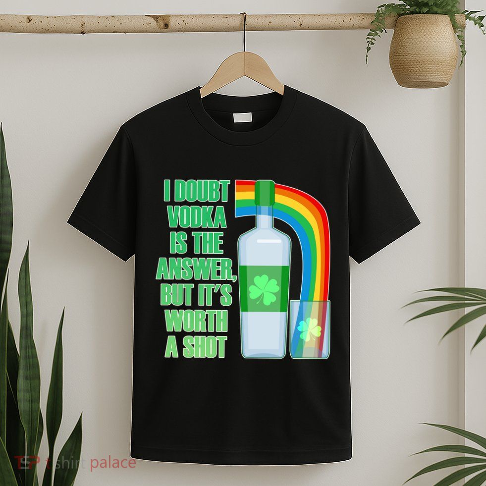 It's Worth a Shot of Vodka T-Shirt