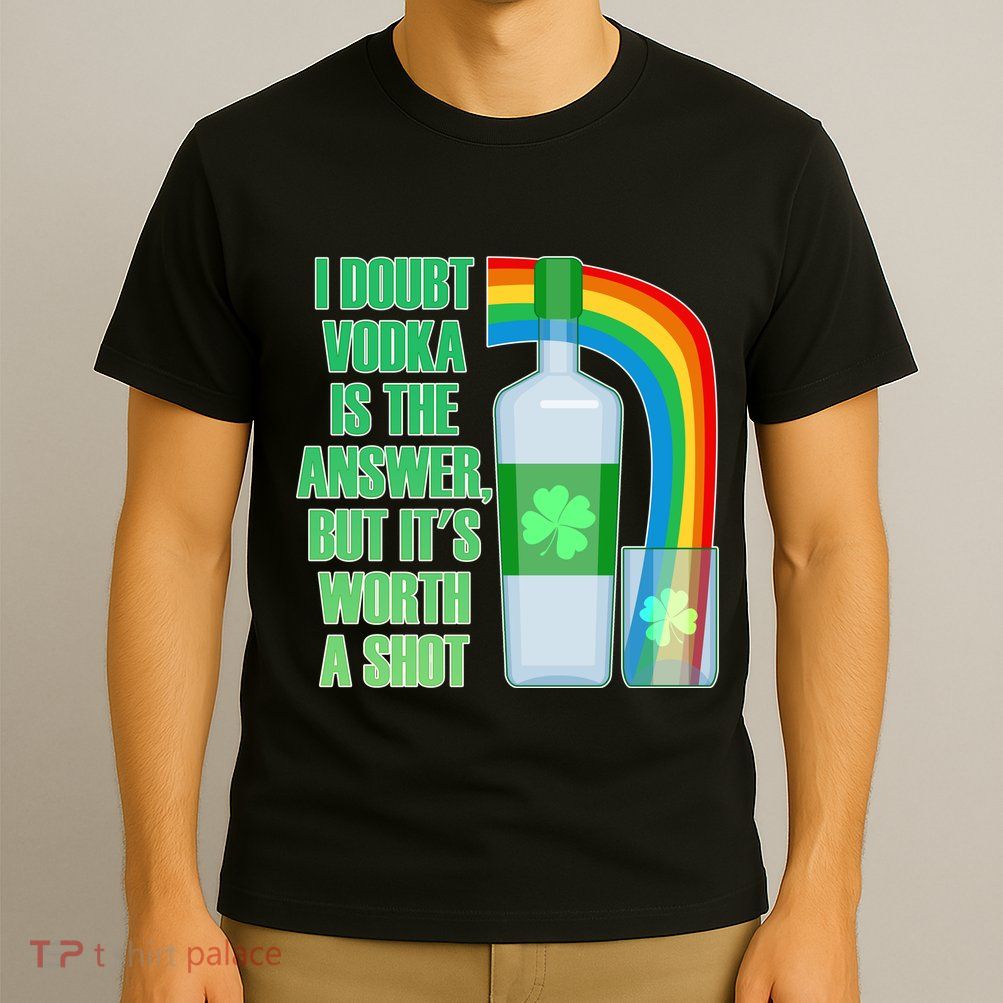 It's Worth a Shot of Vodka T-Shirt