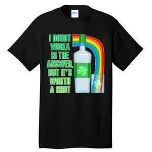 It's Worth a Shot of Vodka Tall T-Shirt