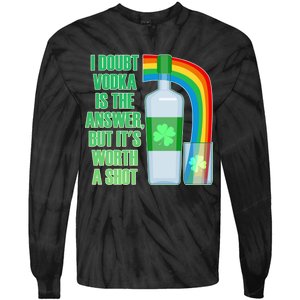 It's Worth a Shot of Vodka Tie-Dye Long Sleeve Shirt