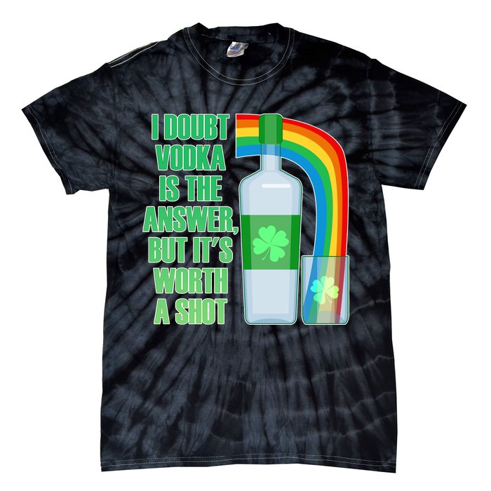 It's Worth a Shot of Vodka Tie-Dye T-Shirt