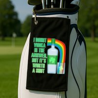 It's Worth a Shot of Vodka Golf Towel