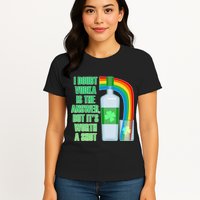 It's Worth a Shot of Vodka Womens T-Shirt