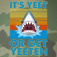 It's Yeet or Get Yeeten Shark Attack Legacy Tie Dye Trucker Hat