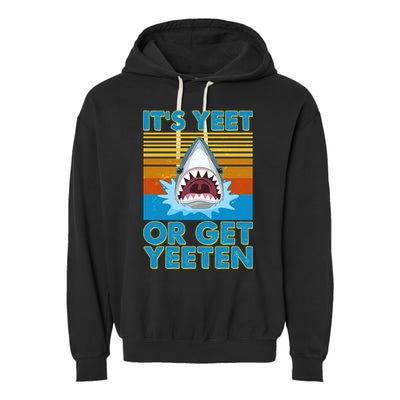 It's Yeet or Get Yeeten Shark Attack Garment-Dyed Fleece Hoodie