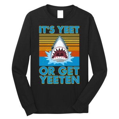 It's Yeet or Get Yeeten Shark Attack Long Sleeve Shirt