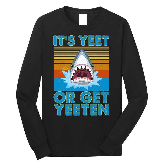 It's Yeet or Get Yeeten Shark Attack Long Sleeve Shirt