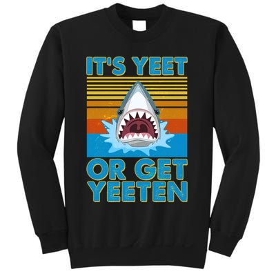 It's Yeet or Get Yeeten Shark Attack Sweatshirt
